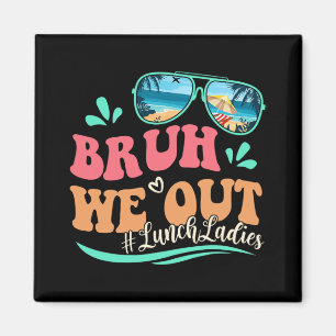 We Out Funny Last Day Of School Lunch Lady Summer Magnet