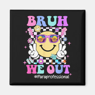 We Out Groovy Paraprofessional Life Last Day Of Sc Magnet