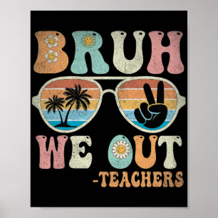 We Out Groovy Retro Teachers Happy Last Day Of Sch Poster