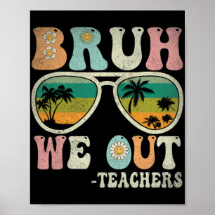 We Out Groovy Retro Teachers Happy Last Day Of Sch Poster