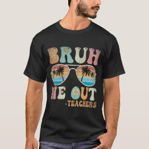 We Out Groovy Retro Teachers Happy Last Day Of Sch T-Shirt