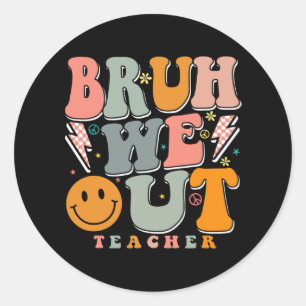 We Out Happy Last Day Of School Teacher Boy Girl Classic Round Sticker