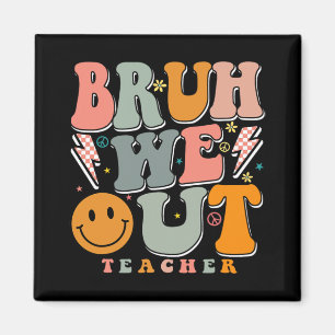 We Out Happy Last Day Of School Teacher Boy Girl Magnet