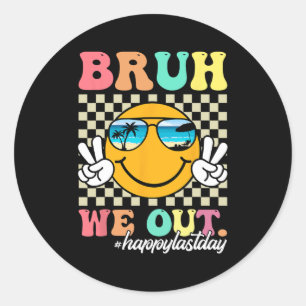 We Out Happy Last Day Of School Teacher Boy Girl S Classic Round Sticker
