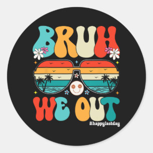 We Out Happy Last Day Of School Teacher Boy Girl S Classic Round Sticker