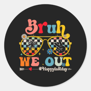 We Out Happy Last Day Of School Teacher Boy Girl S Classic Round Sticker