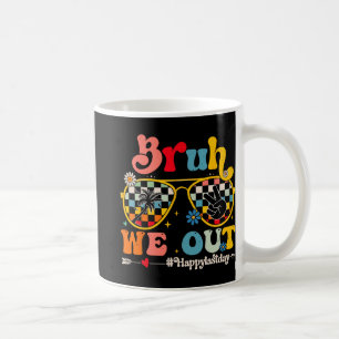 We Out Happy Last Day Of School Teacher Boy Girl S Coffee Mug