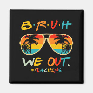 We Out Happy Last Day Of School Teacher Boy Girl S Magnet