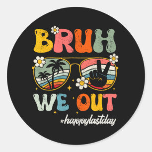 We Out Happy Last Day Of School Teacher Student Su Classic Round Sticker