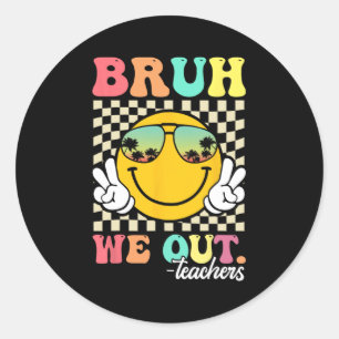 We Out Happy Last Day Of School Teacher Student Su Classic Round Sticker