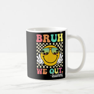 We Out Happy Last Day Of School Teacher Student Su Coffee Mug