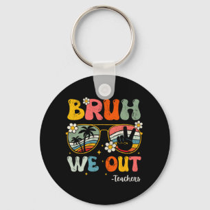 We Out Happy Last Day Of School Teacher Student Su Key Ring