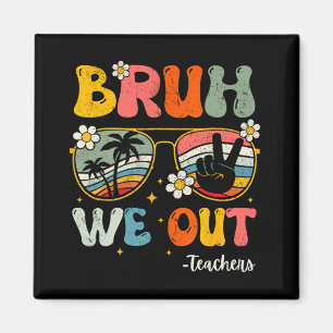 We Out Happy Last Day Of School Teacher Student Su Magnet