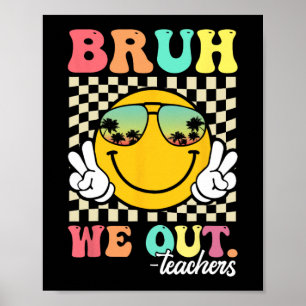 We Out Happy Last Day Of School Teacher Student Su Poster