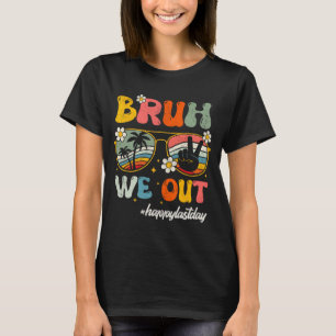 We Out Happy Last Day Of School Teacher Student Su T-Shirt
