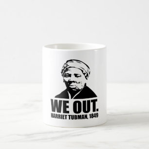 We Out-Harriet Tubman Mug