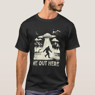We Out Here Funny Bigfoot Mothman Cryptid UFO Abdu T-Shirt