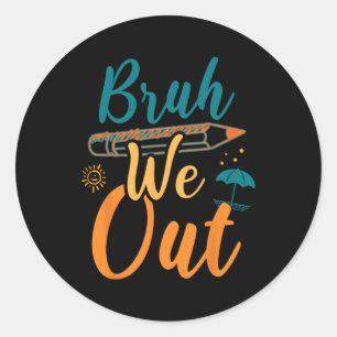 We Out Kid Women Happy Last Day Of School Teacher Classic Round Sticker