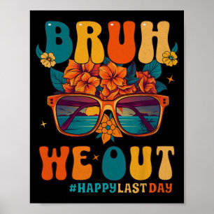 We Out Kid Women Happy Last Day Of School Teacher Poster