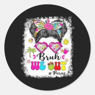 We Out Messy Bun Sungles Paras Last Day Of School Classic Round Sticker