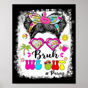 We Out Messy Bun Sungles Paras Last Day Of School  Poster