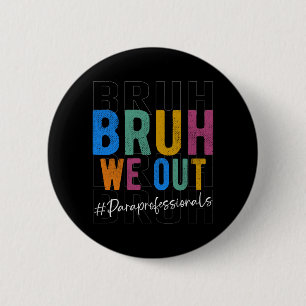 We Out Paraprofessionals Retro Last Day Of School 6 Cm Round Badge