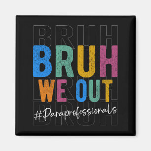 We Out Paraprofessionals Retro Last Day Of School  Magnet