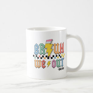 We Out Paras Paraprofessional Happy Last Day Of Sc Coffee Mug