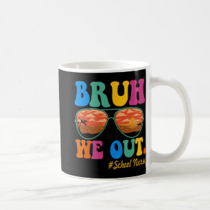 We Out School Nurse Happy Last Day Of School Coffee Mug