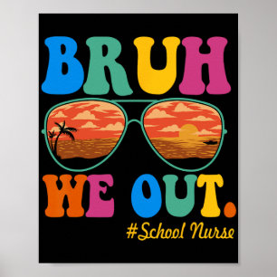 We Out School Nurse Happy Last Day Of School Poster