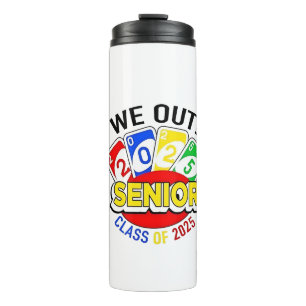 We Out Senior 2025 Gambling Game Graduation Thermal Tumbler