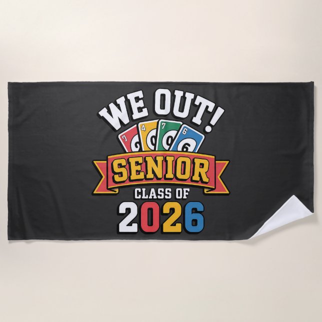 We Out Senior Class Of 2026 Beach Towel (Front)