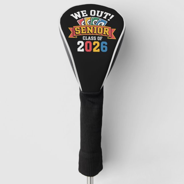 We Out Senior Class Of 2026 Golf Head Cover (Front)