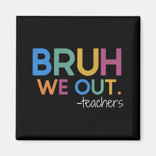 We Out Teacher Summer Break Last Day Of School  Magnet