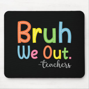 We Out Teachers End Of School Year Teacher Summer Mouse Pad