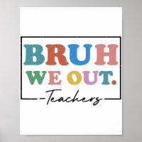 We Out Teachers End Of School Year Teacher Summer 