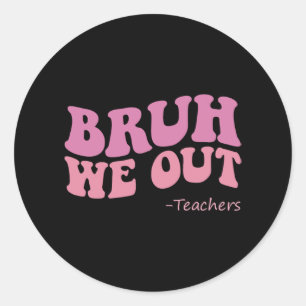 We Out Teachers Groovy Happy Last Day Of School Su Classic Round Sticker