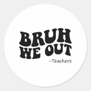 We Out Teachers Groovy Happy Last Day Of School Su Classic Round Sticker