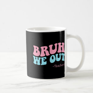 We Out Teachers Groovy Happy Last Day Of School Su Coffee Mug