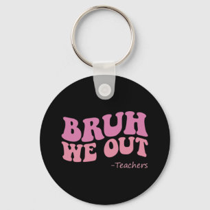 We Out Teachers Groovy Happy Last Day Of School Su Key Ring