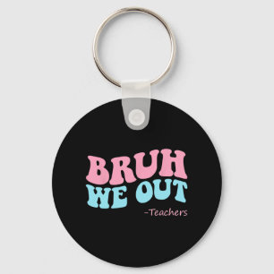 We Out Teachers Groovy Happy Last Day Of School Su Key Ring
