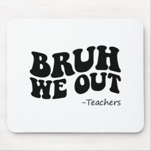 We Out Teachers Groovy Happy Last Day Of School Su Mouse Pad