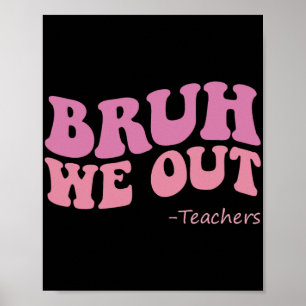 We Out Teachers Groovy Happy Last Day Of School Su Poster