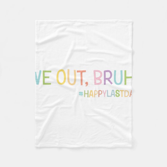 We Out Teachers Happy Last Day Of School Hello Sum Fleece Blanket (Front)