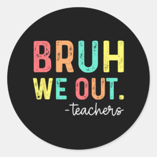 We Out Teachers Happy Last Day Of School Retro 1 Classic Round Sticker