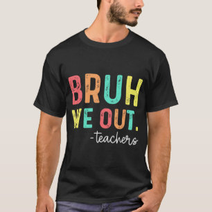 We Out Teachers Happy Last Day Of School Retro 1 T-Shirt
