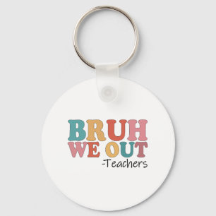 We Out Teachers Happy Last Day Of School Retro Vin Key Ring