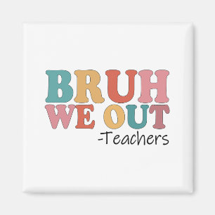 We Out Teachers Happy Last Day Of School Retro Vin Magnet
