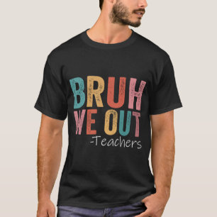 We Out Teachers Happy Last Day Of School Retro Vin T-Shirt