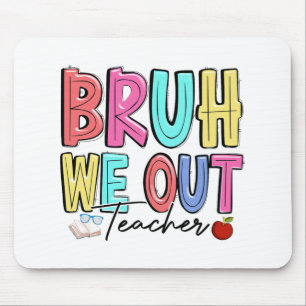 We Out Teachers Last Day Of School Summer Teacher  Mouse Pad